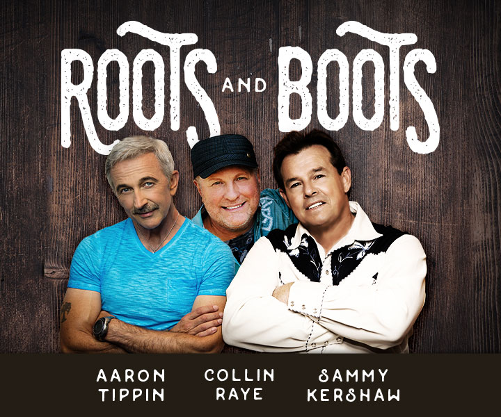 Roots and Boots with Collin Raye, Sammy Kershaw and Aaron Tippin The